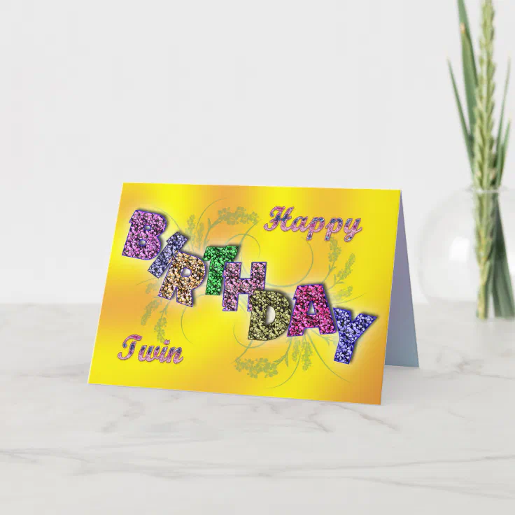 Birthday card for twin with floral text | Zazzle