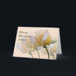 Birthday Card for your Sister with Yellow Roses<br><div class="desc">Birthday card for your Sister with Yellow Roses that have been digitally altered to multiply the rose.  You are welcome to change the wording on the inside of the card,  and if you should purchase it,  thanks so much.</div>