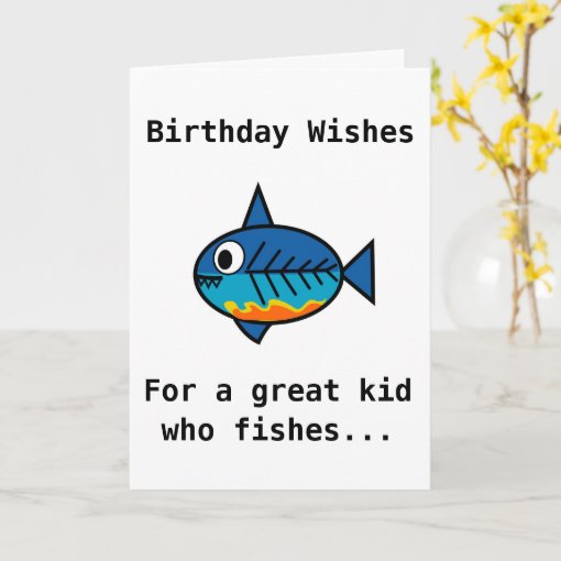 Birthday card is a great kid who fishes. | Zazzle