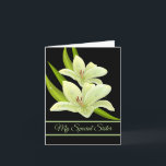 Birthday Card-My Special Sister Card<br><div class="desc">Birthday card is shown with a black background and a pretty lily flowers print. 
Customize this card or buy as is. 
Card has a special message inside.</div>
