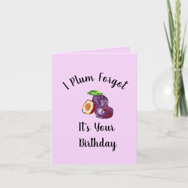 Birthday Card : Plum Forgot  (Front)