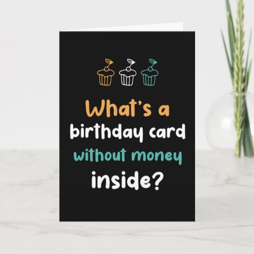 Birthday Card Without Money Inside Funny Birthday
