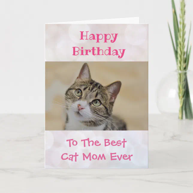 Birthday Cat Mom World's Best Ever Pet Photo Card | Zazzle