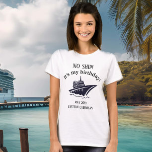 Birthday Celebration No Ship Trip Vacation T-Shirt