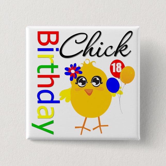 Birthday Chick 18 Years Old Pinback Button (Front)