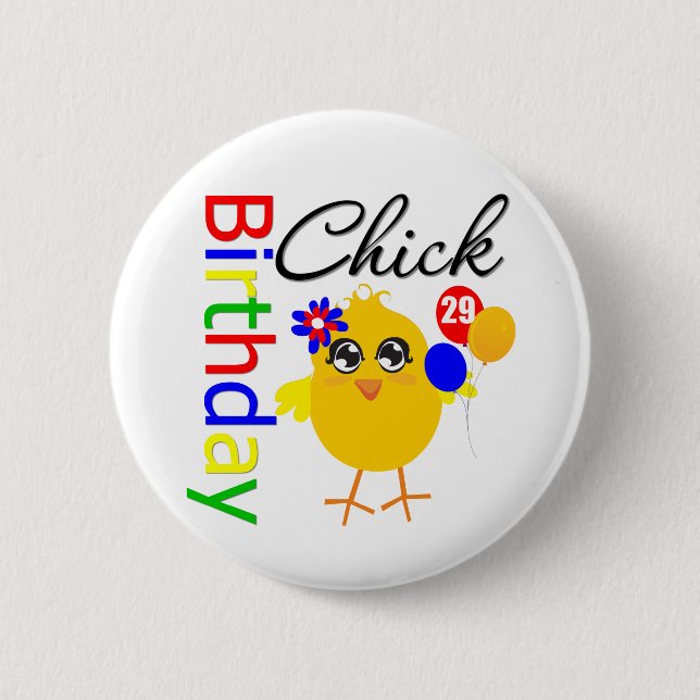 Birthday Chick 29 Years Old Pinback Button (Front)