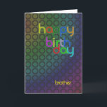 Birthday circles for brother card<br><div class="desc">A design of circles with a font that fits between them. A birthday card with a masculine feel for a brother .</div>