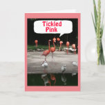 BIRTHDAY COMPLIMENT FLAMINGOS ARE "TICKLED PINK" CARD<br><div class="desc">THESE FLAMINGOS ARE JUST "TICKELED PINK" THAT YOUR FRIEND OR FAMILY MEMBER DOESN'T LOOK ***A DAY OVER FABULOUS*** ON HIS OR HER BIRTHDAY!!!</div>