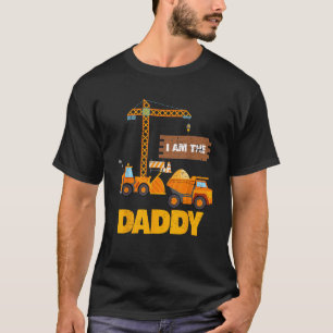 Birthday Construction I Am The Daddy Family T-Shirt