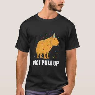 Birthday costume Capybara Ok I Pull Up Meme T-Shirt