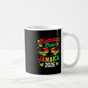 Birthday Crew Jamaica 2026 Birthday Family Trip Cr Coffee Mug