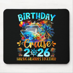 Birthday Cruise 2026 Making Memories Together Fami Mouse Pad