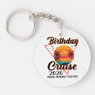 Birthday Cruise 2026 Making Memories Together Keychain