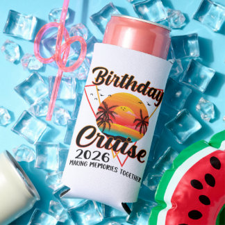 Birthday Cruise 2026 Making Memories Together Seltzer Can Cooler