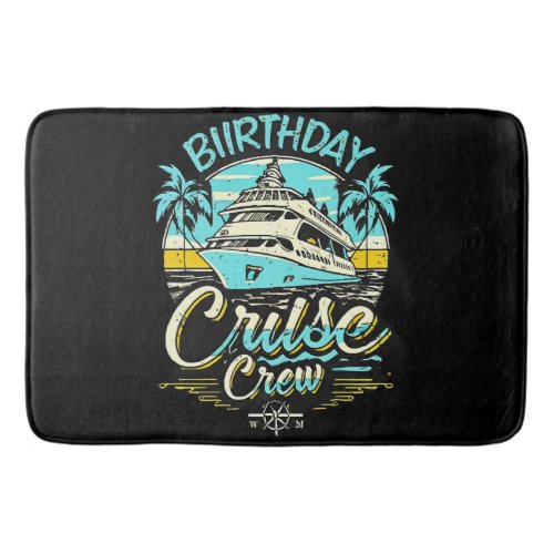 Birthday Cruise Crew Bath Mat
