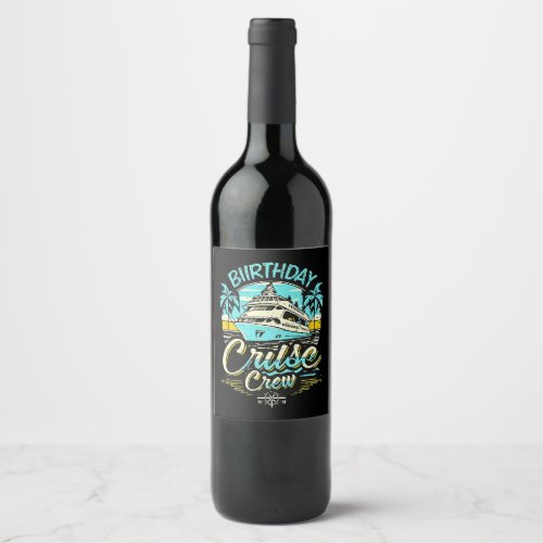 Birthday Cruise Crew Wine Label