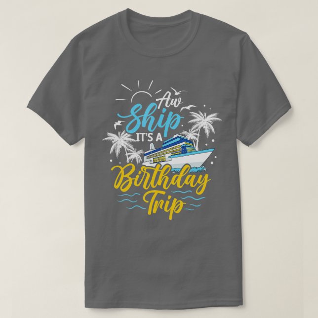 Birthday Cruise Ship Boat Voyage Luxury Coast Mode T-Shirt (Design Front)