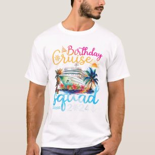 Birthday Cruise Squad 2024 Cruise Birthday Party T-Shirt