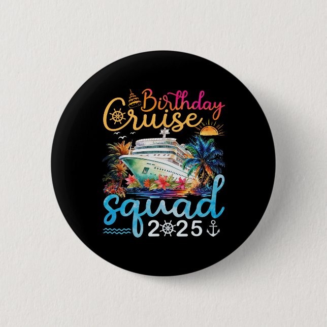 Birthday Cruise Squad 2025 Family Cruise Vacation  Button (Front)