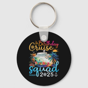 Birthday Cruise Squad 2025 Family Cruise Vacation Keychain