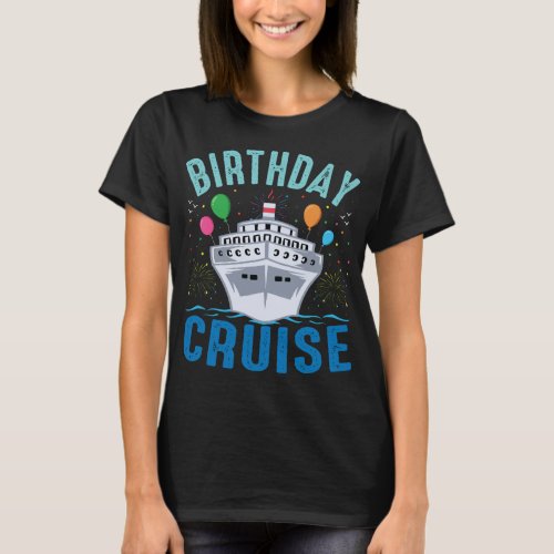 Birthday Cruise Squad Birthday Party Tee Cruise 