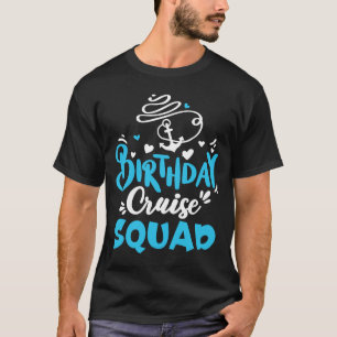 Birthday Cruise Squad Cruising Vacation  Birthday T-Shirt