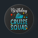 Birthday Cruise Squad Cruising Vacation Round Button<br><div class="desc">Birthday Cruise Squad Cruising Vacation Funny Crew Graphic design Gift Round Button Classic Collection.</div>