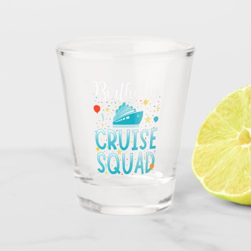 Birthday Cruise Squad Cruising Vacation Shot Glass