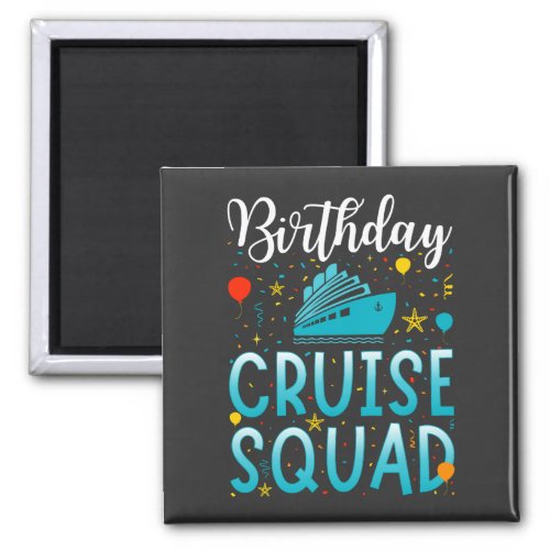 Birthday Cruise Squad Cruising Vacation Square Magnet