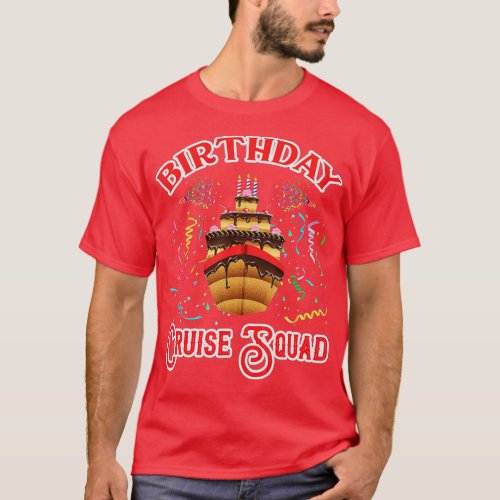 Birthday Cruise Squad for Men Women Kids and Cruis T_Shirt