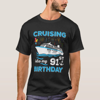 Birthday Cruise Squad Funny Cruising Into My 91St  T-Shirt