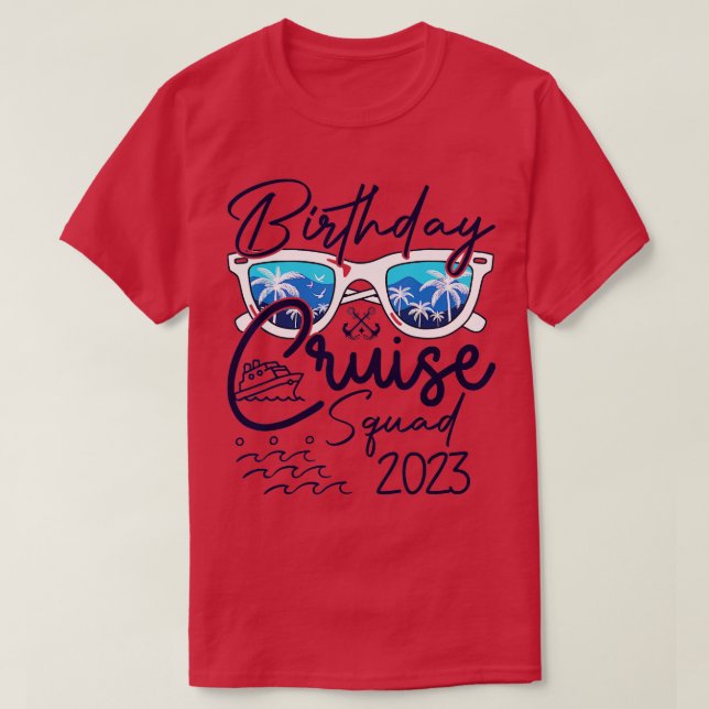 Birthday Cruise Squad Gifts 2023 Vacation Matching T-Shirt (Design Front)