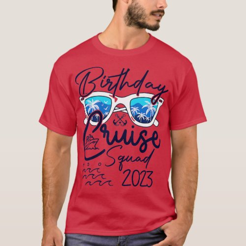 Birthday Cruise Squad Gifts 2023 Vacation Matching T_Shirt