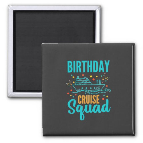 Birthday Cruise Squad  Magnet