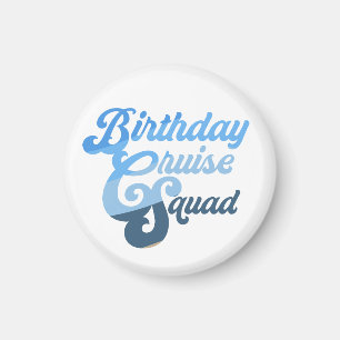 Birthday Cruise Squad Magnet