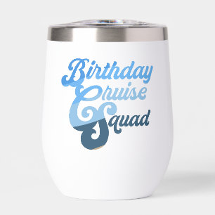 Birthday Cruise Squad Thermal Wine Tumbler