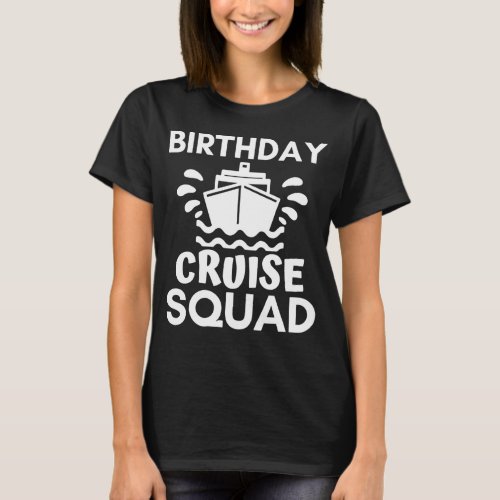Birthday Cruise Squad Vacation Party Matching T_Shirt