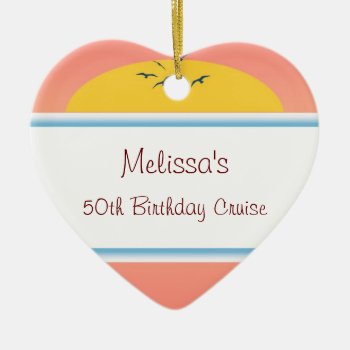 Birthday Cruise Sunset Personalized Heart Favor Ceramic Ornament by xgdesignsnyc at Zazzle