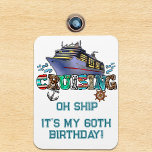 Birthday Cruising Personalized Oh Ship Magnet<br><div class="desc">This design may be personalized in the area provided by changing the photo and/or text. Or it can be customized by clicking Personalize this Template and then choosing the click to customize further option and delete or change the color of the background, add text, change the text color or style,...</div>