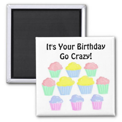 Birthday Cupcakes with Funny Saying Magnet