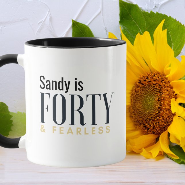 Birthday Custom Name is 40 and Fearless Modern Mug (Creator Uploaded)