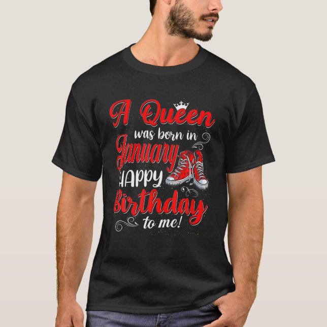 Birthday Cute Queen Funny Any Age Bday January Gir T-Shirt (Front)
