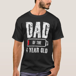 Birthday Dad Of 4 Four Year Old Battery Low Dad Fa T-Shirt