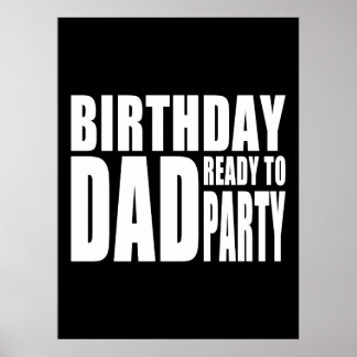 Birthday Dad Ready to Party Poster