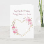 Birthday Daughter in Law Flower Heart Card<br><div class="desc">Sister Birthday  Daughter in Law with watercolor pink garden flowers with a heart</div>