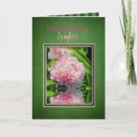 Birthday, Daughter, Pink Peonies and Reflections Card<br><div class="desc">Ideal greeting for the person who loves gardening and especially loves the beautiful peony.  See same/or similar image in other categories</div>
