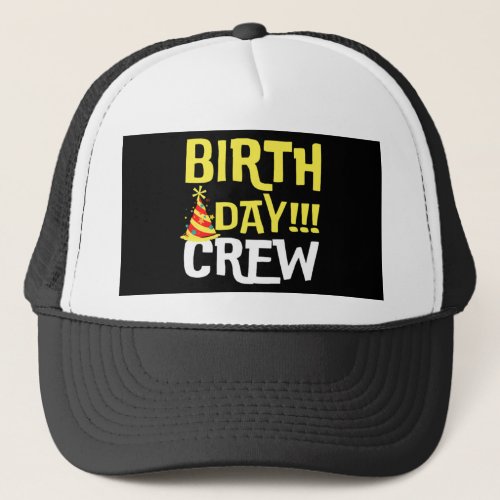 Birthday Day Crew Trucker Hat