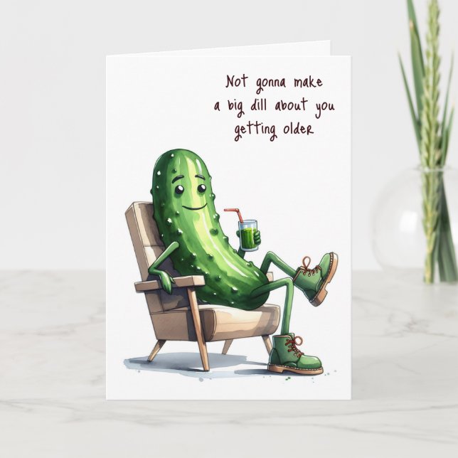 Birthday Dill Pickle Getting Older Humor Card (Front)