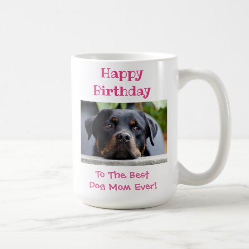Birthday Dog Mom Worlds Best Ever Pet Photo Coffee Mug