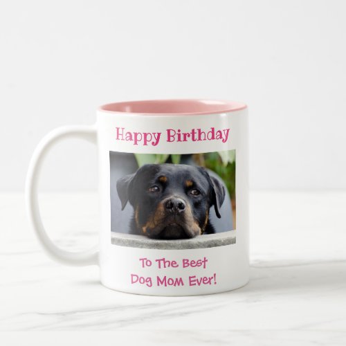 Birthday Dog Mom Worlds Best Ever Pet Photo  Two_ Two_Tone Coffee Mug